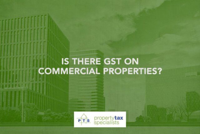 is-there-gst-on-commercial-properties-property-tax-specialist